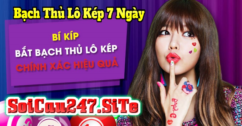 Bạch Thủ Lô Kép 7 Ngày