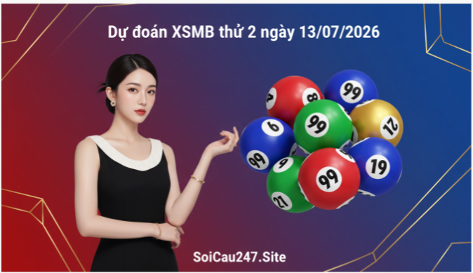 Dự đoán XSMB thứ 2 ngày 13/07/2026 Dự đoán XSMB thứ 2 ngày 13/07/2026