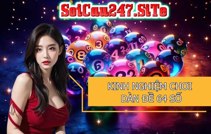 Kinh nghiệm chơi dàn đề 64 số Kinh nghiệm chơi dàn đề 64 số
