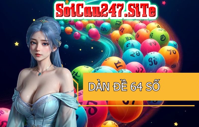 Cách lập dàn đề 64 số hiệu quả Cách lập dàn đề 64 số hiệu quả