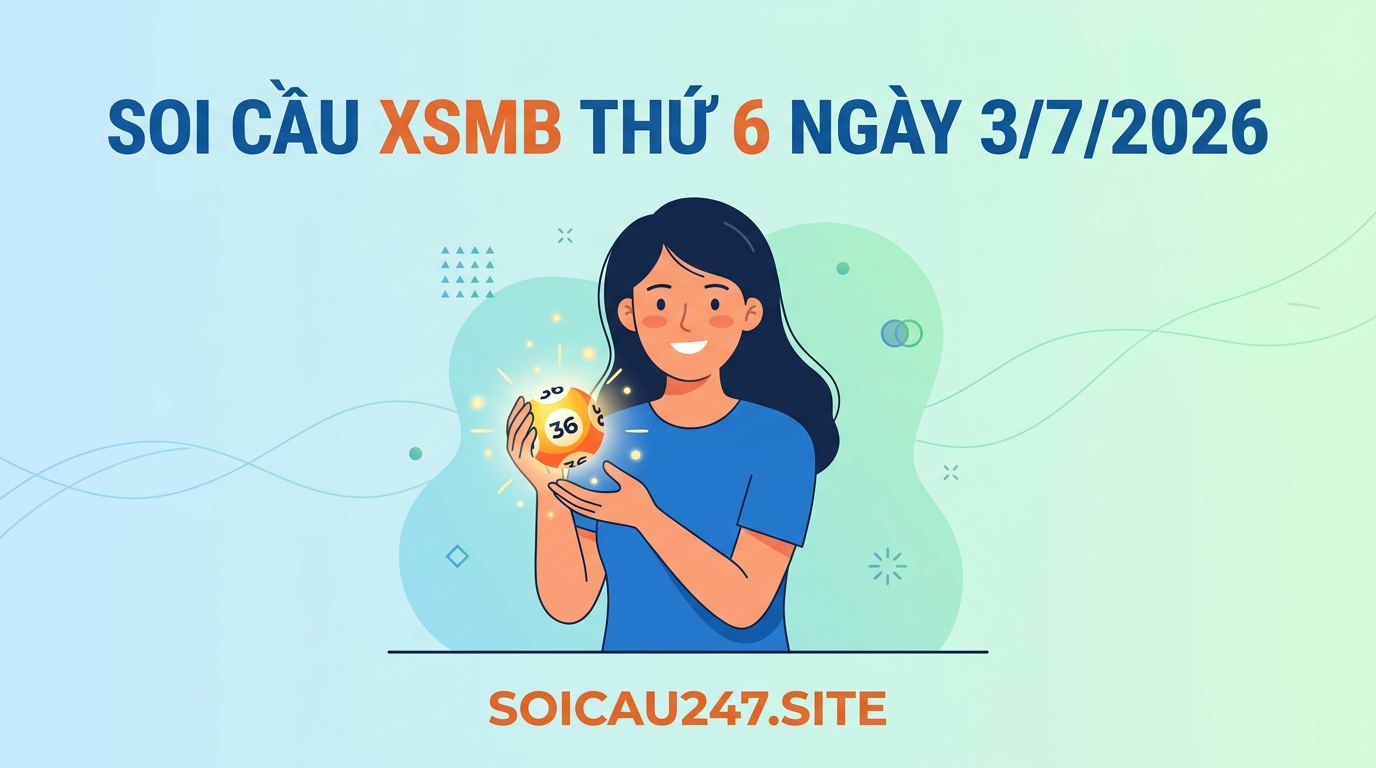 Dự Đoán XSMB Thứ 6 Ngày 03/07/2026 Dự Đoán XSMB Thứ 6 Ngày 03/07/2026